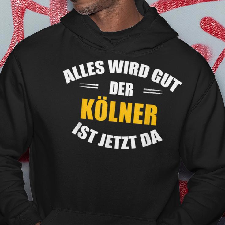 Alles Wird Gut Der Kölner Ist Jetzt Da Kapuzenpullover Lustige Geschenke