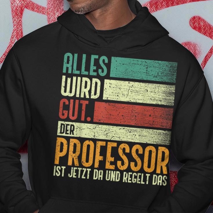 Alles Wird Gut Der Professor Ist Jetzt Da Alles Wird Gut Der Kapuzenpullover Lustige Geschenke