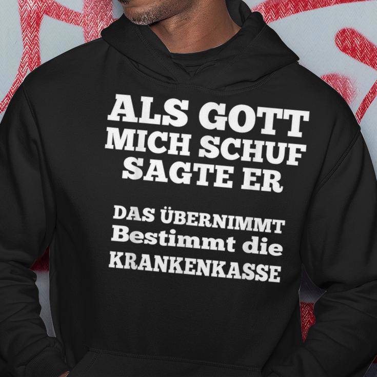 Als Gott Mich Schuf Sagte Er Das Übernimmt Die Krankenkasse Kapuzenpullover Lustige Geschenke