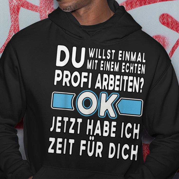 Alter Profi Ich Will Nur Einmal Mit Profis Arbeit Kapuzenpullover Lustige Geschenke