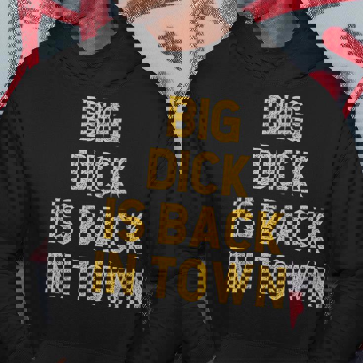Big Dick Is Back In Town Distressed Divertente Citazione Dicendo Felpa con cappuccio Regalos divertidos