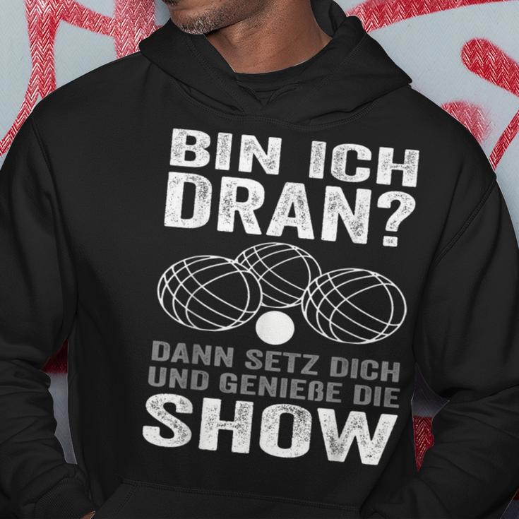 Bin Ich Dran Dann Setz Dich Und Genieße Die Show Boule Kapuzenpullover Lustige Geschenke