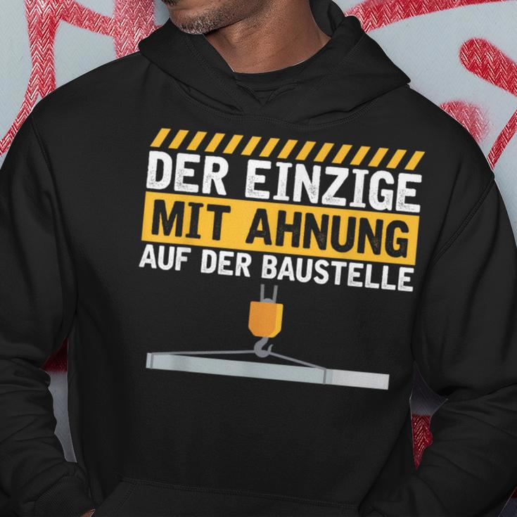 Construction Worker Der Einzige Mit Ahnung Baustelle Kran Bauherr Kapuzenpullover Lustige Geschenke