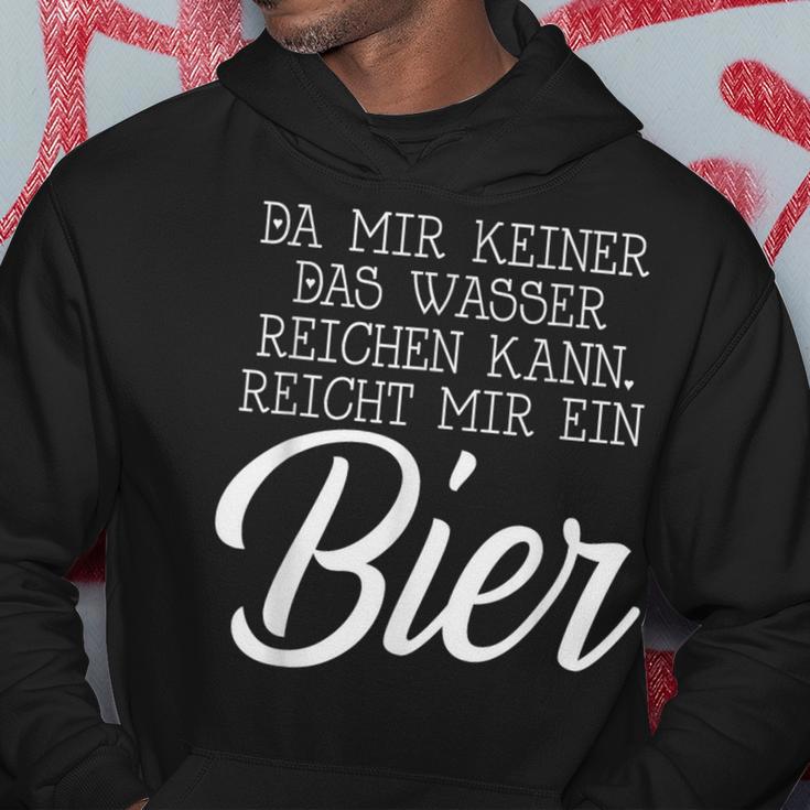 Da Mir Keiner Das Wasser Reichen Kann Reicht Mir Ein Bier Kapuzenpullover Lustige Geschenke