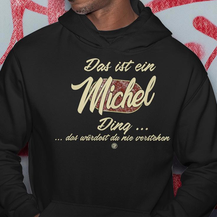 Das Ist Ein Michel Ding This Is A Michel Ding Kapuzenpullover Lustige Geschenke