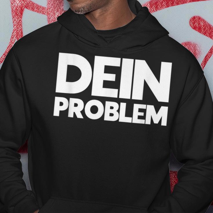 Dein Problem Sarkastisches Statement Freche Coole Sprüche Kapuzenpullover Lustige Geschenke