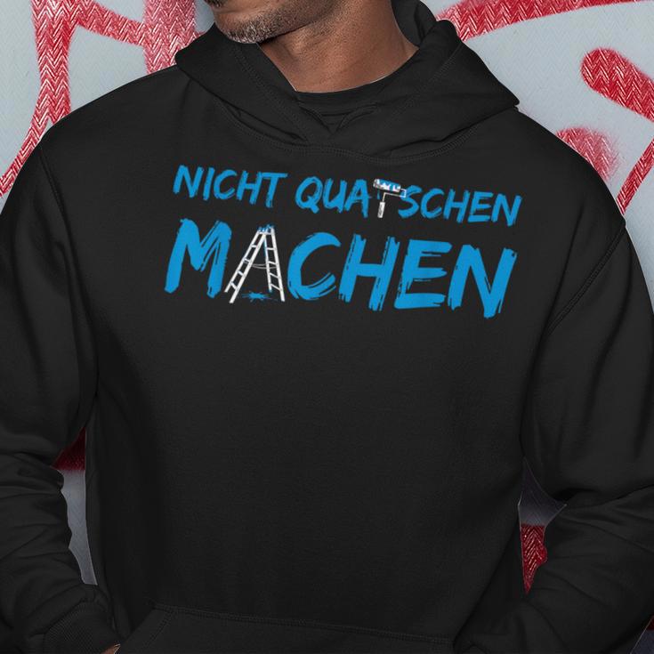 Don't Quatschen Machen Kapuzenpullover Lustige Geschenke