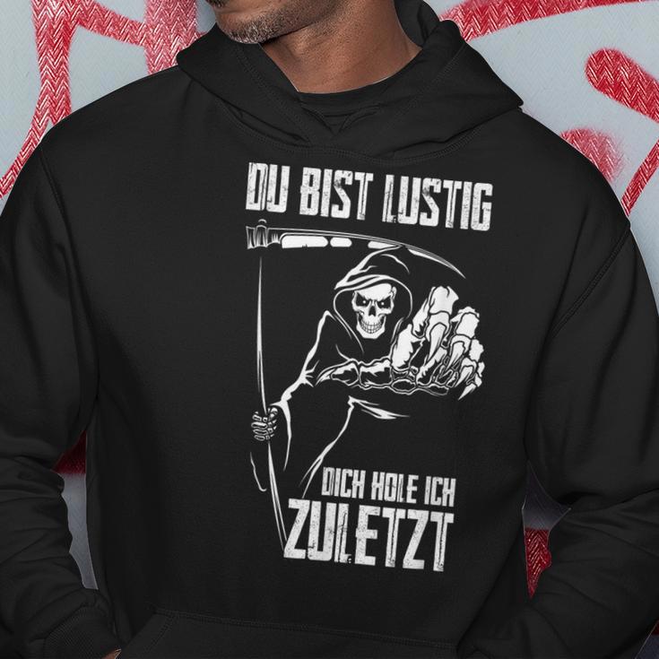 Du Bist Lustig Dich Hole Ich Zuletziges Skull Kapuzenpullover Lustige Geschenke