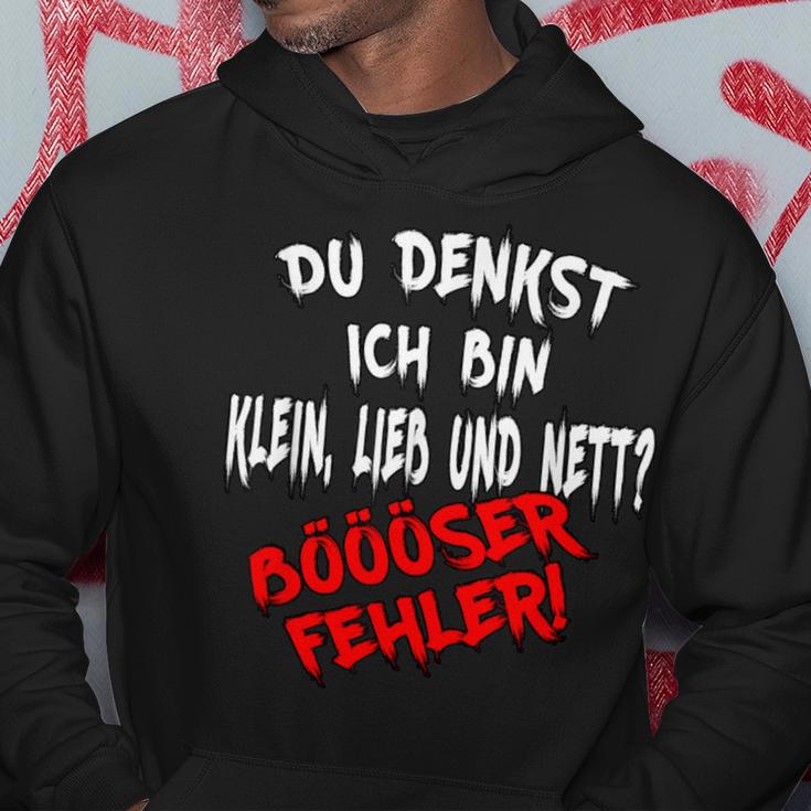 Du Denkst Ich Bin Klein Lieb & Nett Böser Fehler Kapuzenpullover Lustige Geschenke