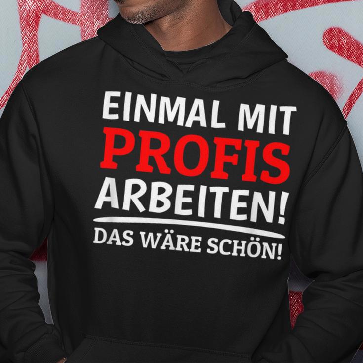 Einmal Mit Profis Arbeiten Bau Pfusch Craftsman Kapuzenpullover Lustige Geschenke