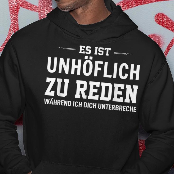 Es Ist Unhöflich Zu Reden Während Ich Dich Interruche It's Uncour Kapuzenpullover Lustige Geschenke