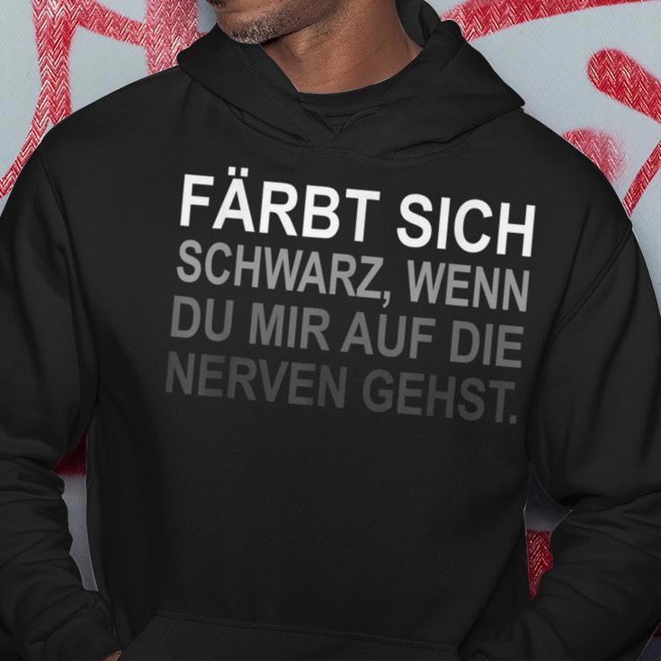 Farbt Sich Schwarz Wenn Du Mir Auf Die Nerven Gehst Kapuzenpullover Lustige Geschenke