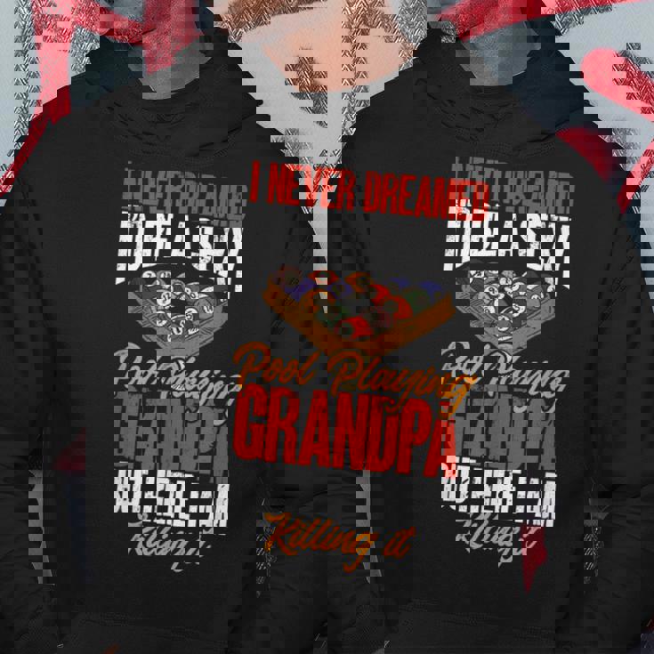 Fathers Day Billiard Be A Sexy Pool Playing Grandpa Snooker Hoodie Personalized Gifts