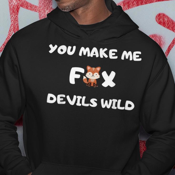 You Make Me Fox Devils Wild Denglisch Spruch Witz Kapuzenpullover Lustige Geschenke