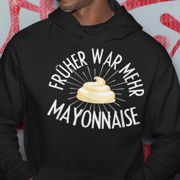 Früher War Mehr Mayonnaise Saying Kapuzenpullover Lustige Geschenke