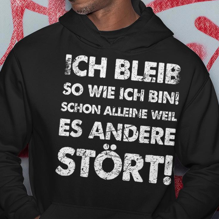 Ich Bleib So Wie Ich Bin Weil Es Andere Stört Kapuzenpullover Lustige Geschenke