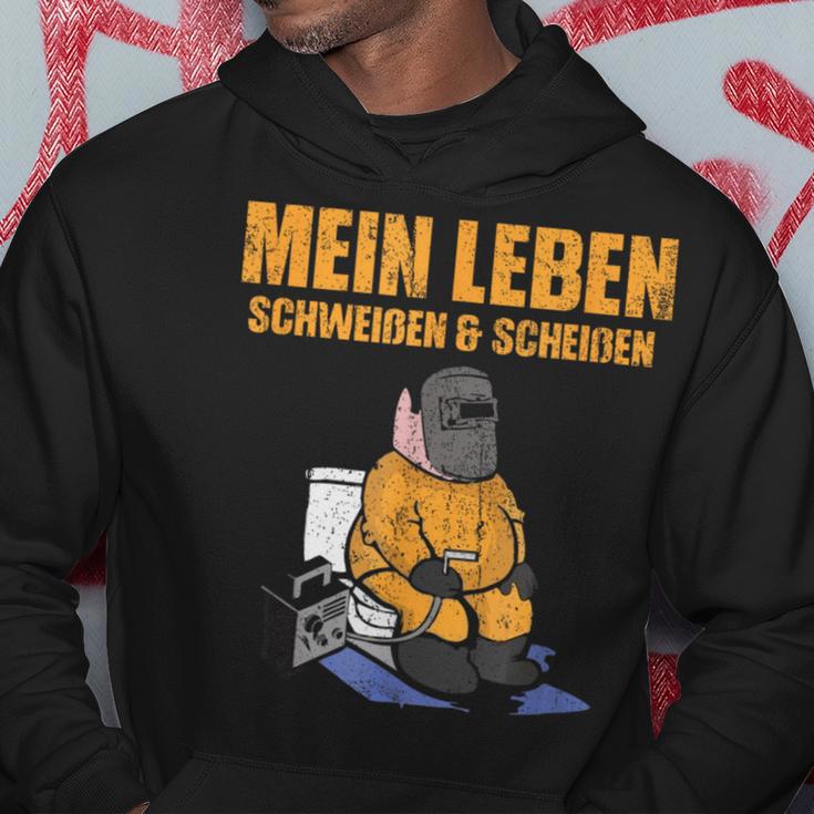 Mein Leben Sweat Und Scheißen Welder Slogan Kapuzenpullover Lustige Geschenke