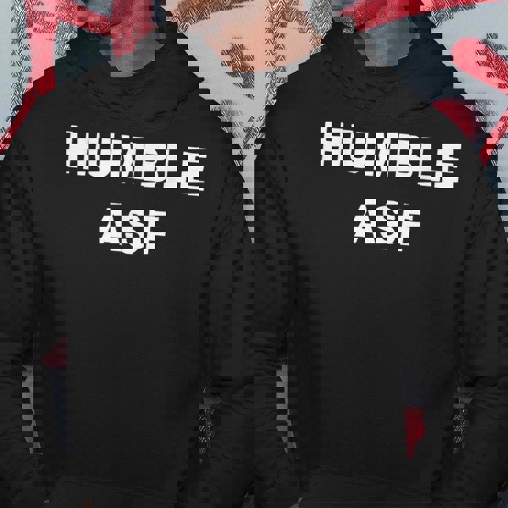 Saying Humble Asf Hoodie Unique Gifts