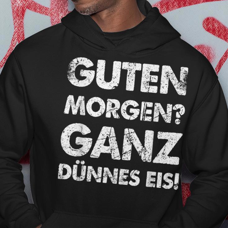 Slogan Guten Morgen Ganz Dünnes Eis Kapuzenpullover Lustige Geschenke