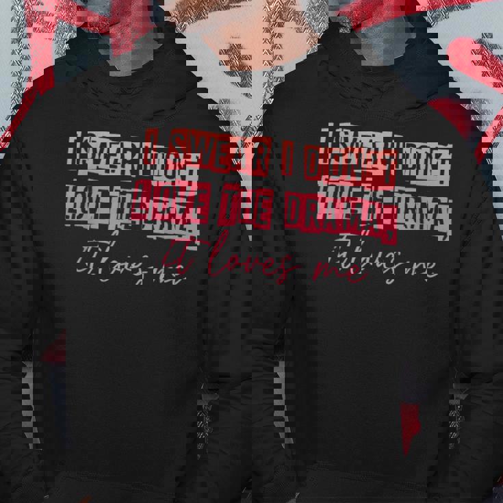 Giuro Che Non Amo Il Dramma Mi Ama Abbigliamento Felpa con cappuccio Regalos divertidos