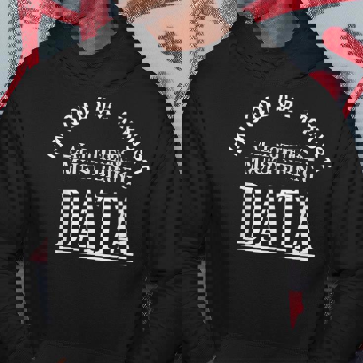 In God We Trust All Others Must Bring Data Felpa con cappuccio Regalos divertidos