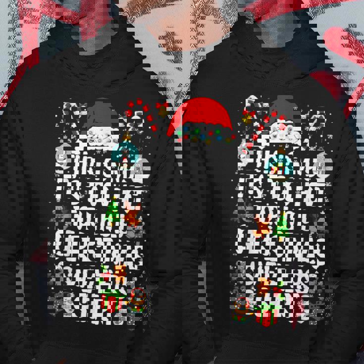 Too Hot Ugly Christmas Sweaters Santa Family Xmas Pajamas Hoodie Personalized Gifts