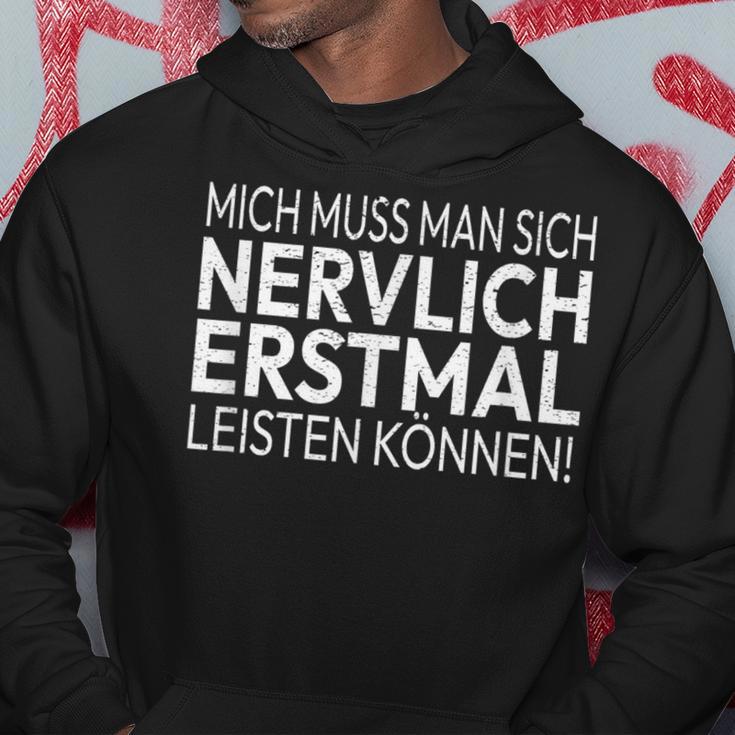 Humour Mich Muss Man Sich Nervlich Erstmal Leisten Mich Muss Man S Kapuzenpullover Lustige Geschenke