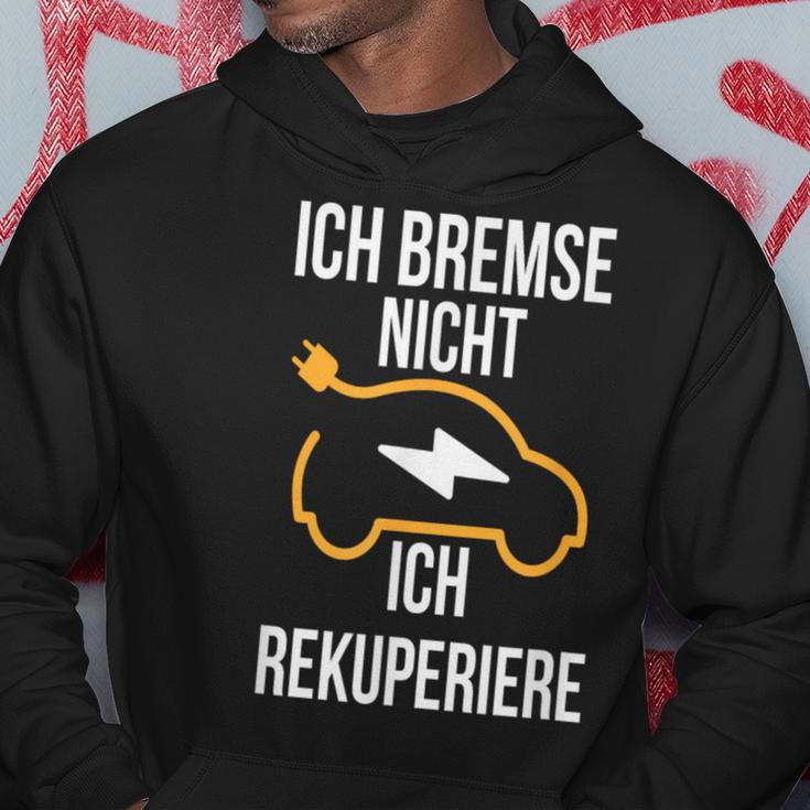 Ich Bremse Nicht Ich Rekuperiere E-Auto E Car Electric Car Kapuzenpullover Lustige Geschenke