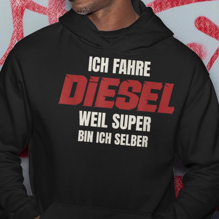 Ich Fahre Diesel Weil Super Bin Ich Selbst Kapuzenpullover Lustige Geschenke