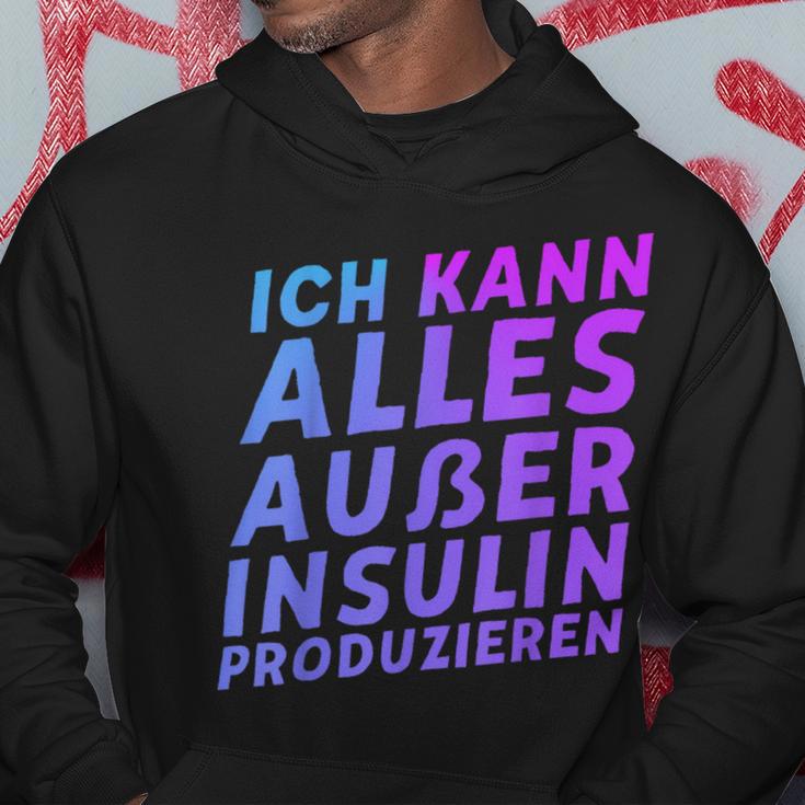 Ich Kann Alles Außer Insulin Produzieren Kapuzenpullover Lustige Geschenke