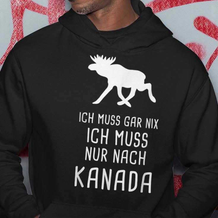 Ich Muss Gar Nix Ich Muss Nur Nach Canada Kapuzenpullover Lustige Geschenke