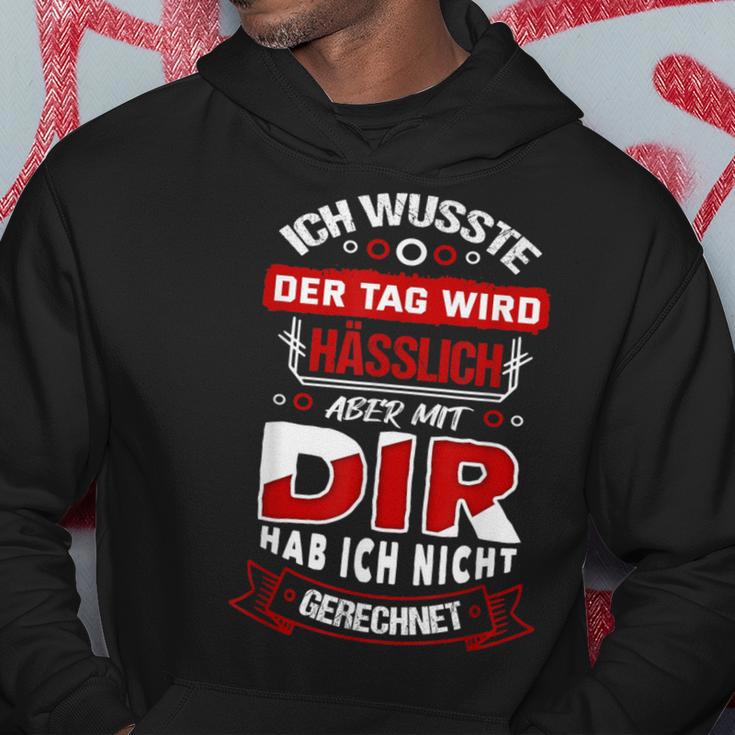 Ich Wusste Der Tag Wird Hässlich S Kapuzenpullover Lustige Geschenke