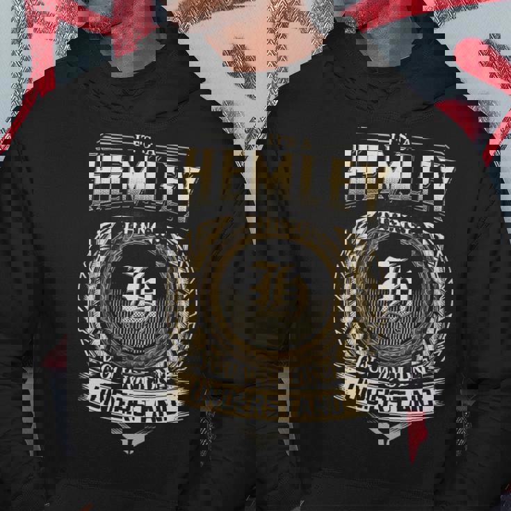 It's A Hemley Thing You Wouldn't Understand Hemley Last Name Hoodie Personalized Gifts