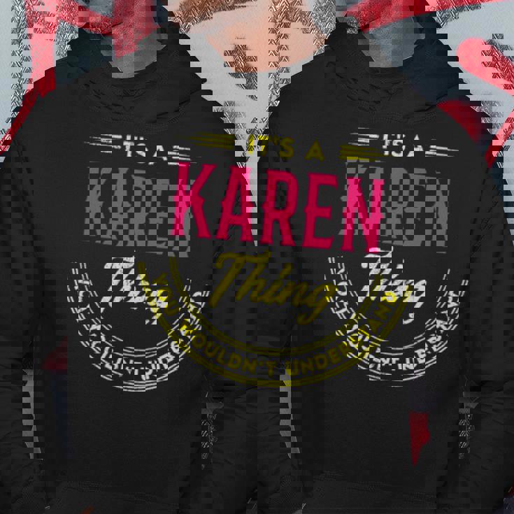 It's A Karen Thing You Wouldn't Understand Personalized Name With Name Printed Karen 2 Hoodie Personalized Gifts