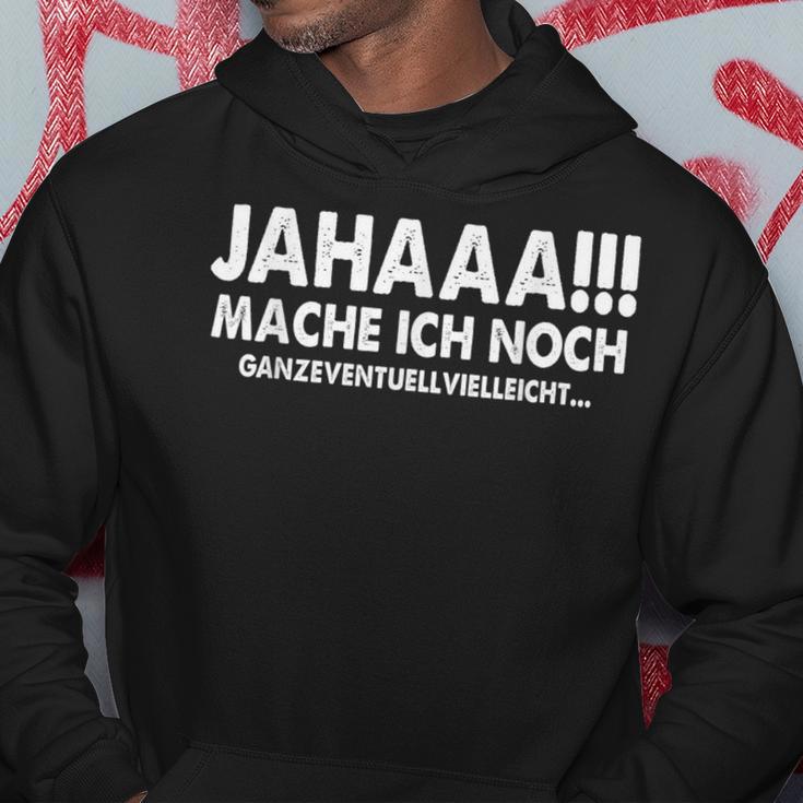 Jahaaa Mache Ich Noch Ganz Evgibt S Kapuzenpullover Lustige Geschenke