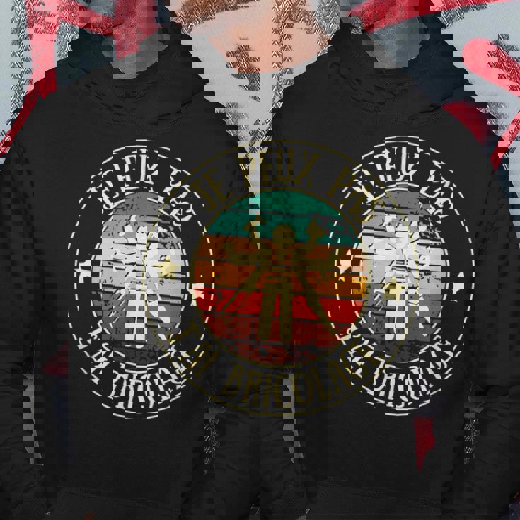 Je Peux Pas J’Ai Bricolage Humour Bricoleur Homme Cadeau Sweat à capuche Cadeaux drôles