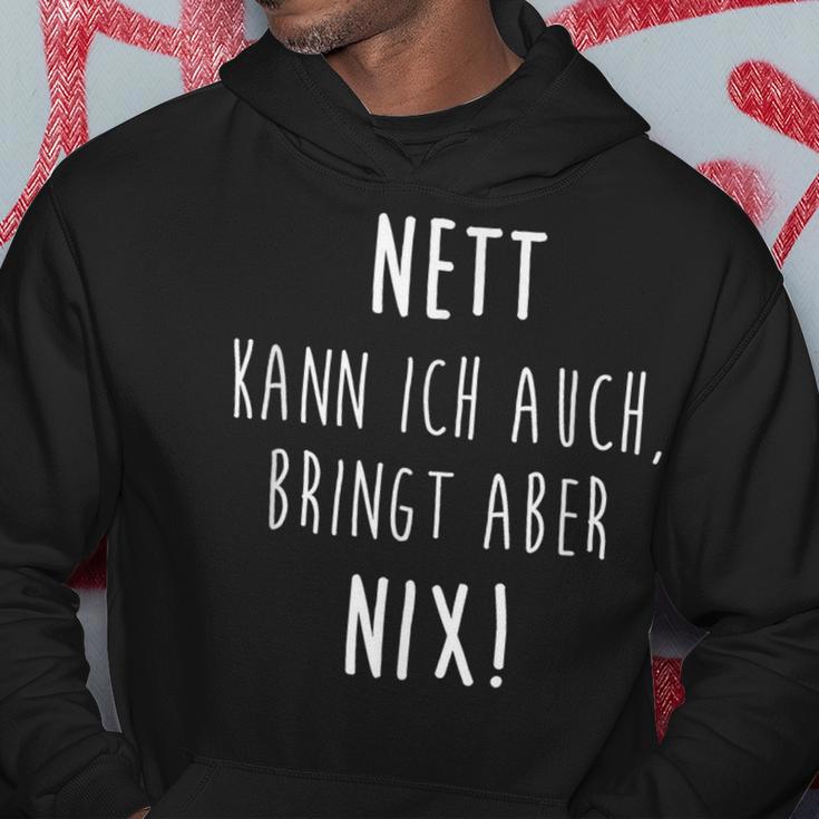 Joke Nett Kann Ich Auch Bringt Aber Nix Humor Kapuzenpullover Lustige Geschenke