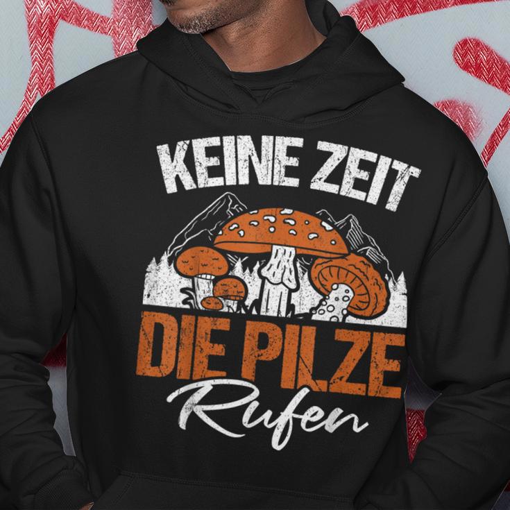 Keine Zeit Die Pilze Rufen Pilzammler German Langu Kapuzenpullover Lustige Geschenke