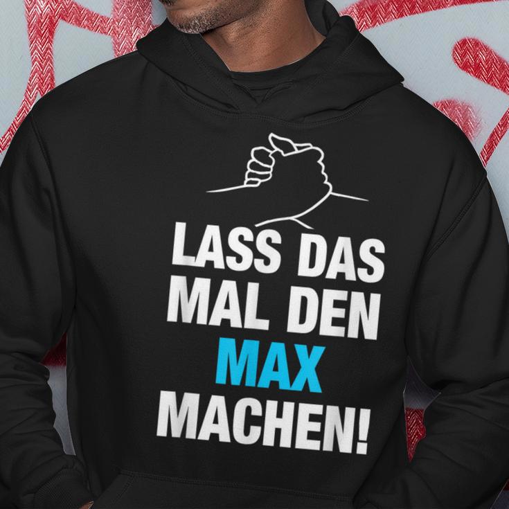 Lass Das Mal Den Max Machen First Name Saying Kapuzenpullover Lustige Geschenke