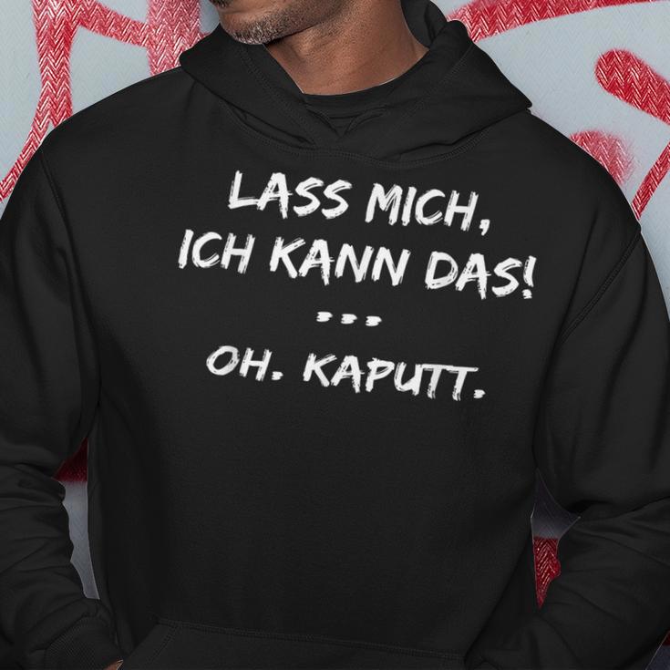 Lass Mich Ich Kann Das Oh Kaputt Oh Broken Kapuzenpullover Lustige Geschenke