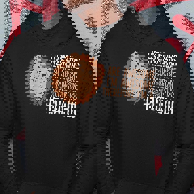 Los Erizos Son Impresionantes Soy Impresionante Por Lo Tanto Soy Un Erizo Sudadera Regalos divertidos