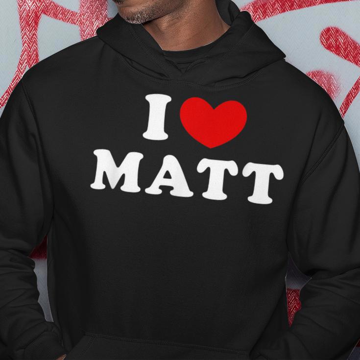 I Love Matt I Love Matt Kapuzenpullover Lustige Geschenke