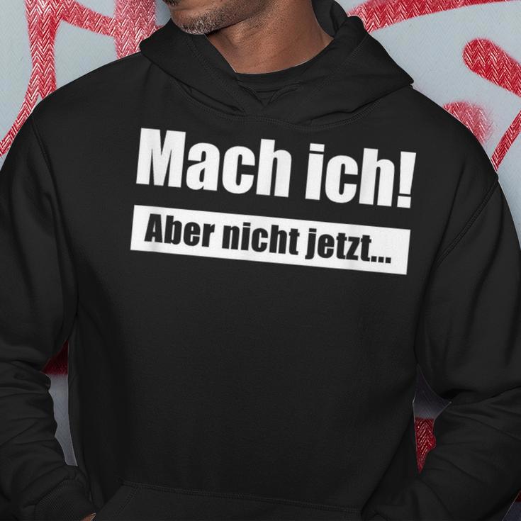 Mach Ich Aber Nicht Jetzt Slogan Kapuzenpullover Lustige Geschenke