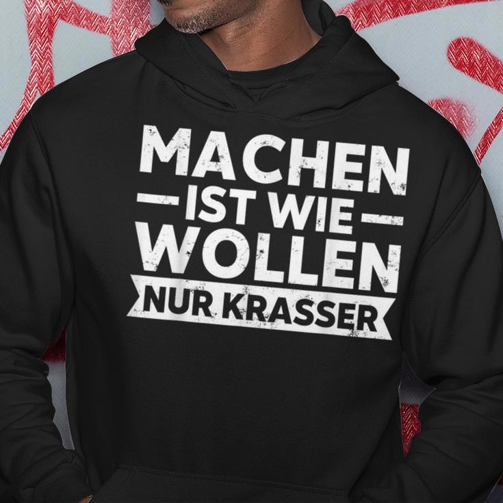 Machen Ist Wie Wollen Nur Krasser Motivation Kapuzenpullover Lustige Geschenke