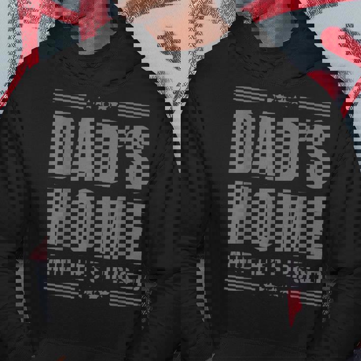 New Dad's Home And He's Pissed Trump Dark Maga Dad's Home Hoodie Funny Gifts