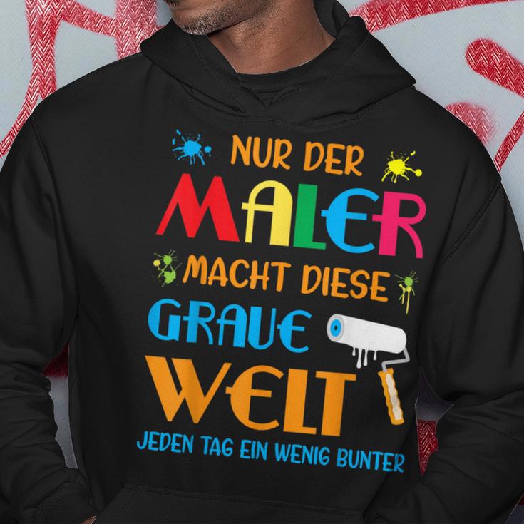 Nur Der Maler Macht Diese Grau Welt Bunt Paintermeister Kapuzenpullover Lustige Geschenke