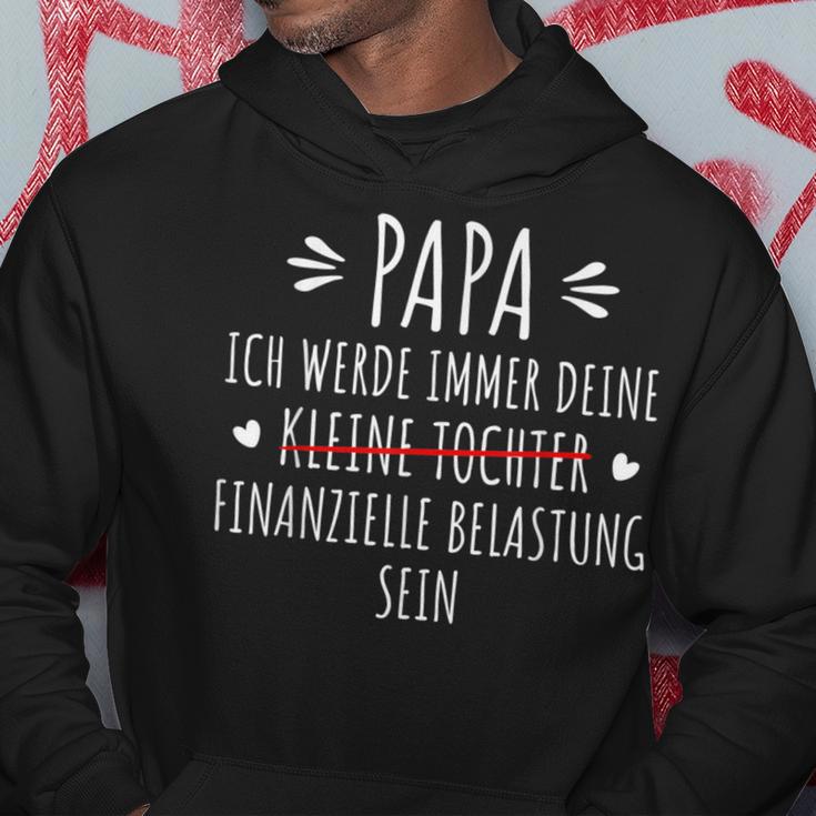 Papa Ich Werde Immer Dein Finanzielle Belastung Sein Kapuzenpullover Lustige Geschenke