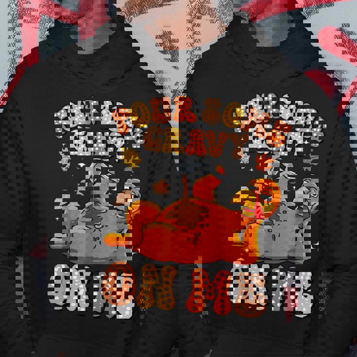 Pour Some Gravy On Me Turkey Thankful Thanksgiving Autumn Hoodie Unique Gifts