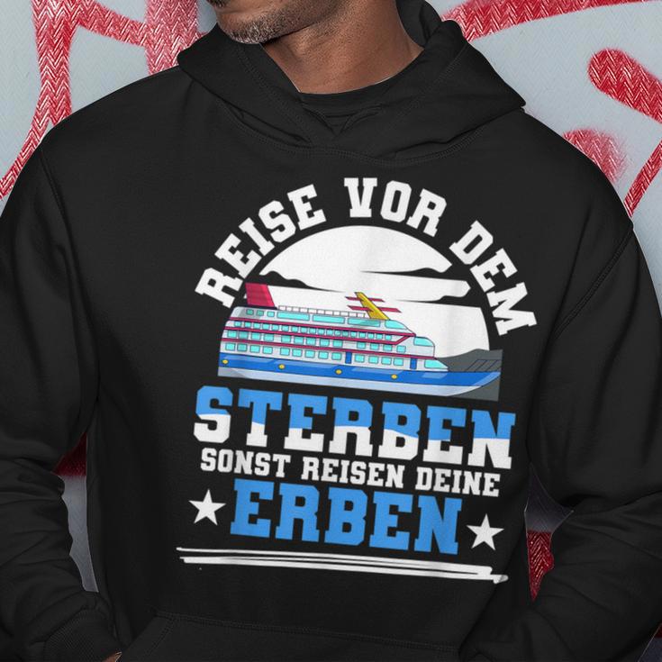 Reiseor Dem Sterben Sonst Reisen Deine Erben Kreuzfahrt German Kapuzenpullover Lustige Geschenke