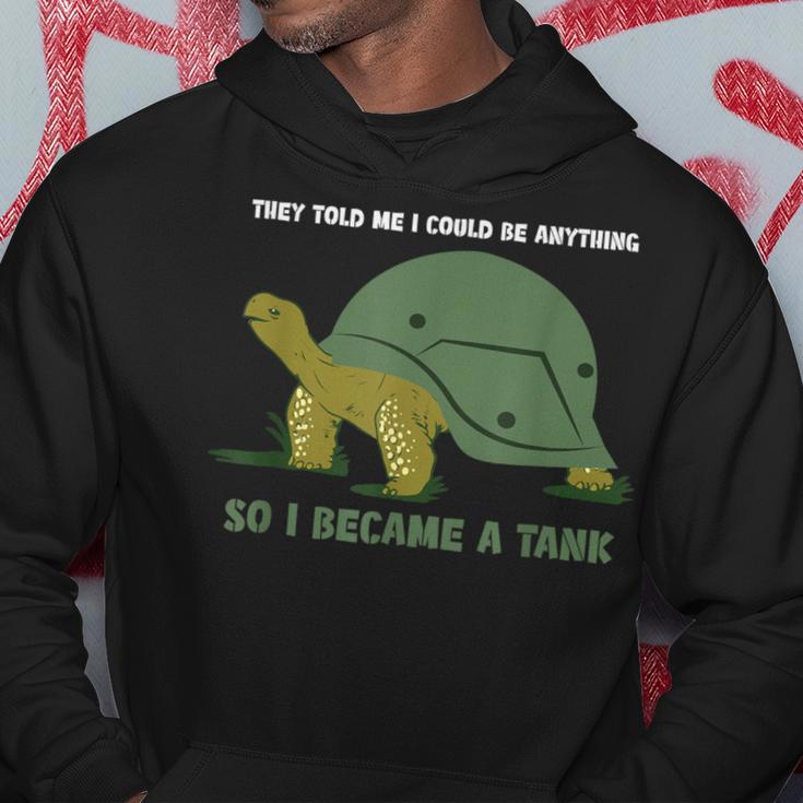 Sie Haben Gesagt Ich Kann Alles Sein Turtle Panzer S Kapuzenpullover Lustige Geschenke